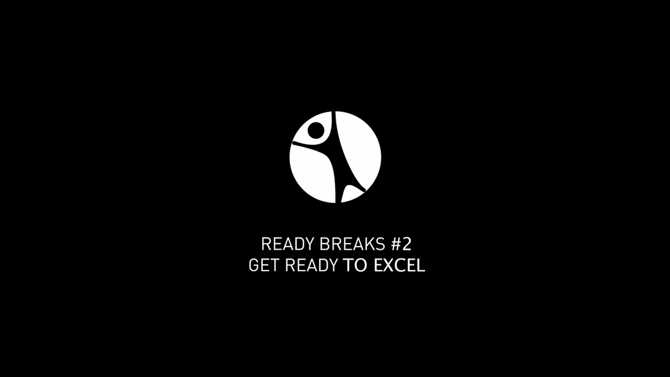 Ready Breaks #2: Get Ready to Excel